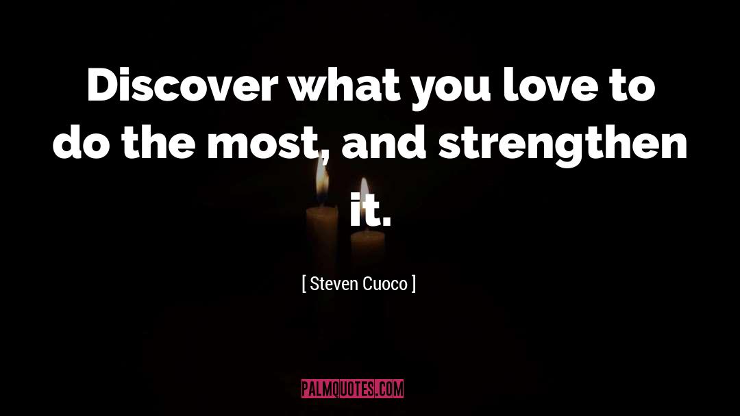 Love And Flower quotes by Steven Cuoco