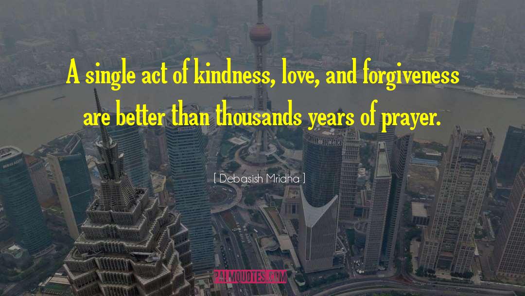 Love And Forgiveness quotes by Debasish Mridha