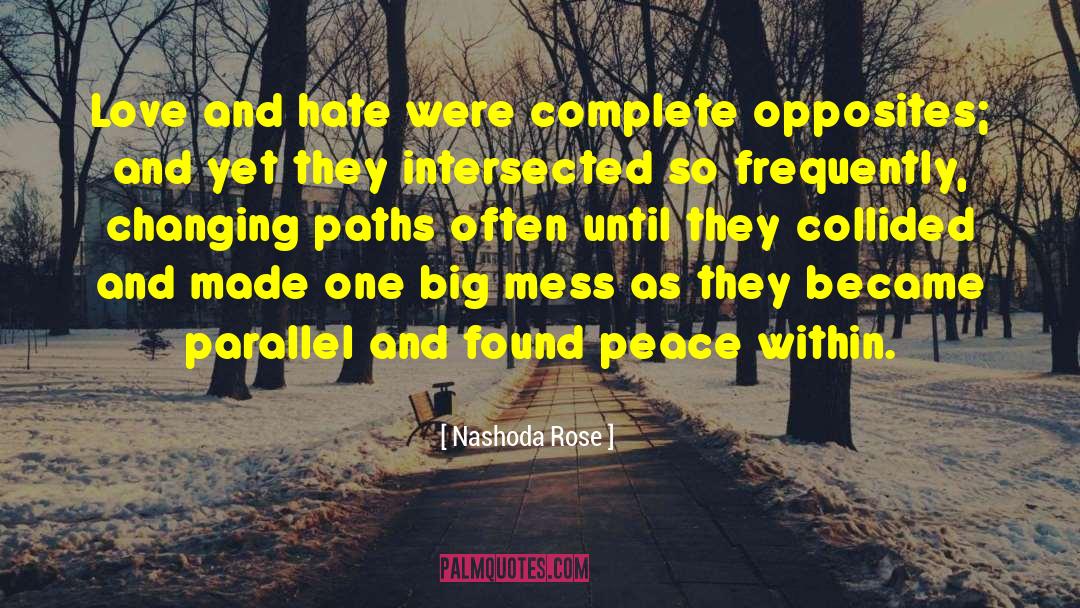 Love And Hate quotes by Nashoda Rose