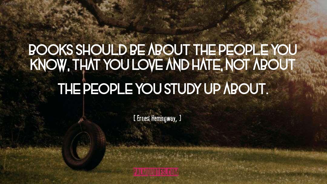 Love And Hate quotes by Ernest Hemingway,