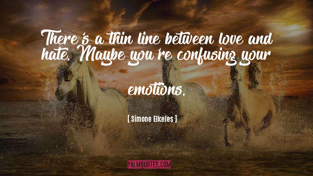 Love And Hate quotes by Simone Elkeles