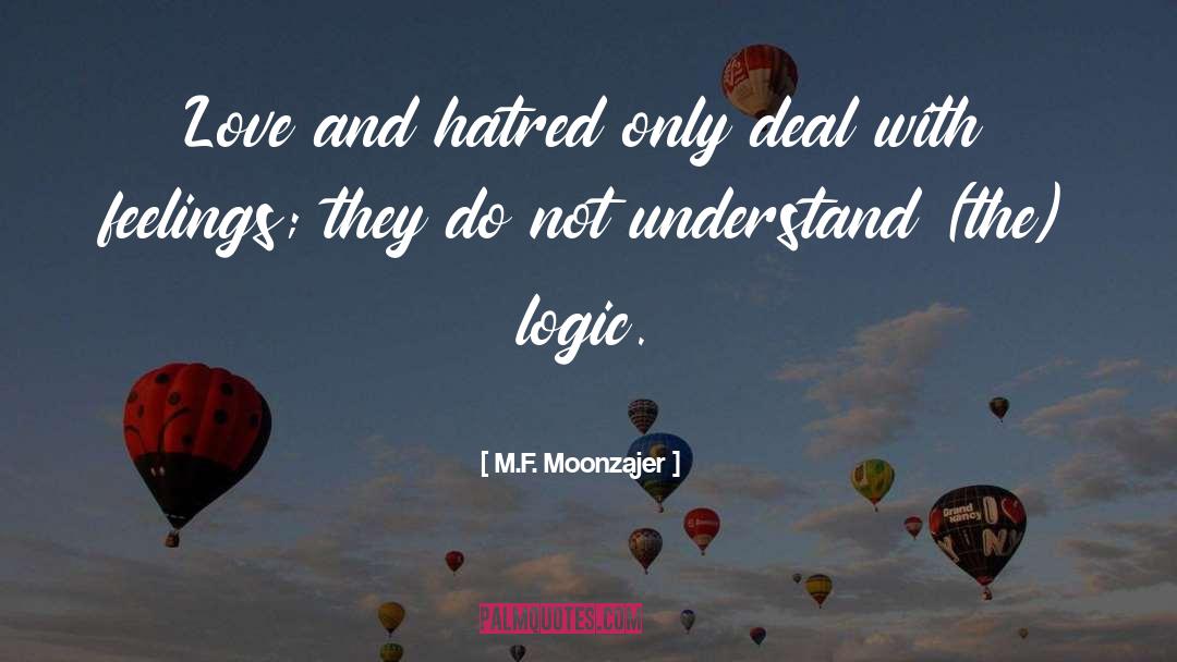 Love And Hatred quotes by M.F. Moonzajer