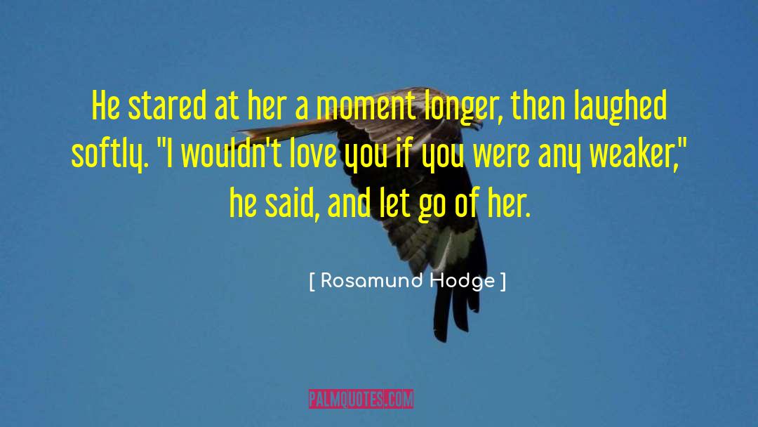 Love And Healing quotes by Rosamund Hodge