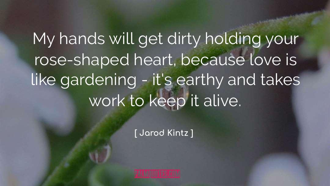Love And Holding Hands quotes by Jarod Kintz