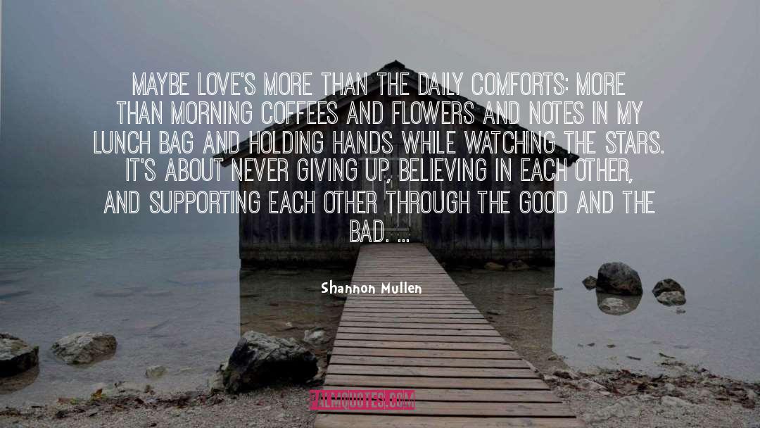 Love And Holding Hands quotes by Shannon Mullen