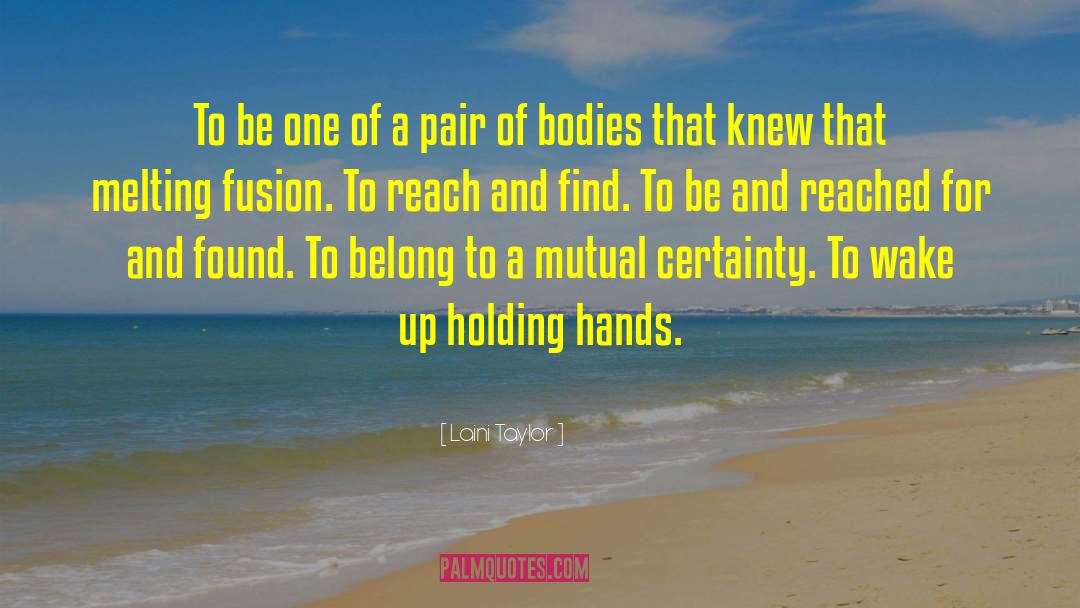 Love And Holding Hands quotes by Laini Taylor