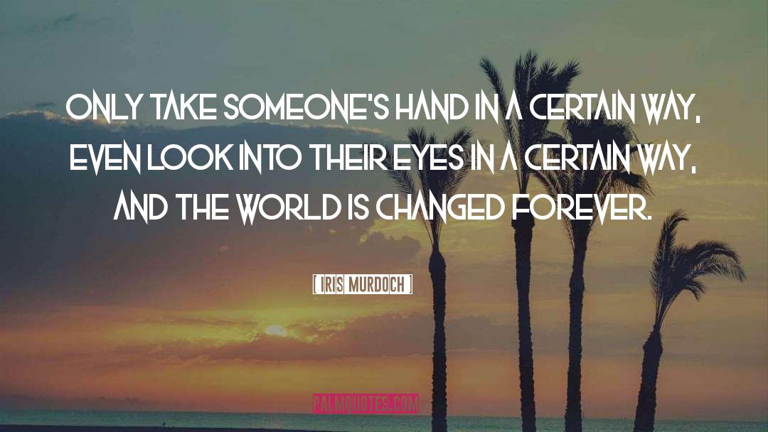 Love And Holding Hands quotes by Iris Murdoch