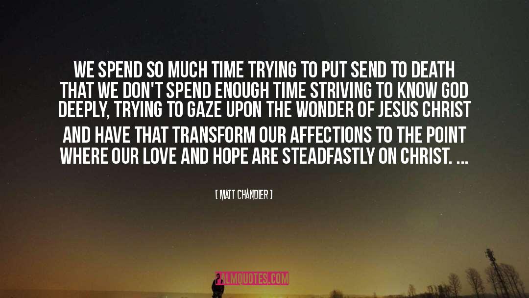 Love And Hope quotes by Matt Chandler