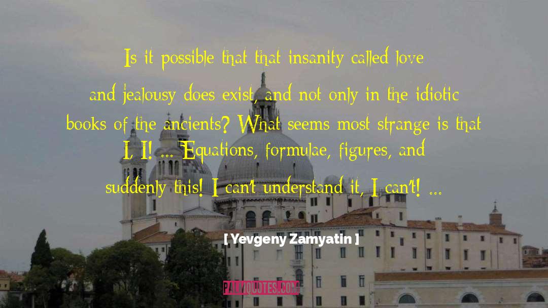 Love And Jealousy quotes by Yevgeny Zamyatin