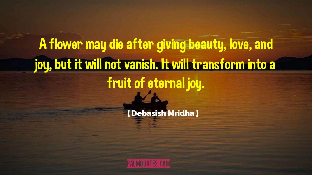 Love And Joy quotes by Debasish Mridha