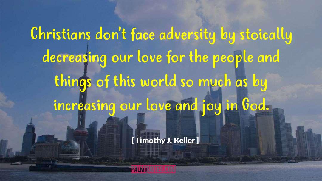 Love And Joy quotes by Timothy J. Keller