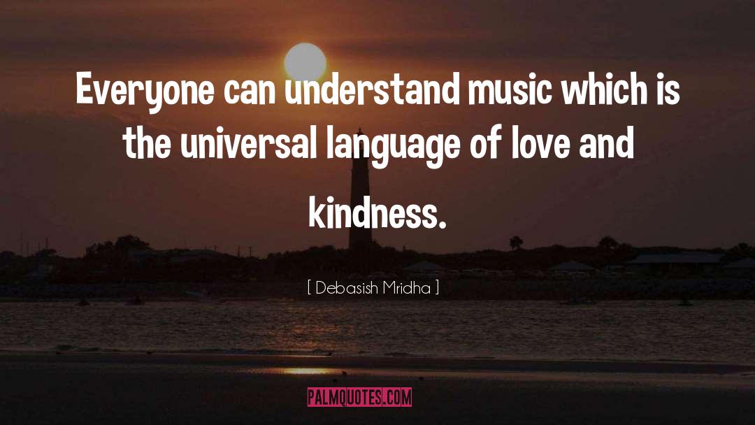 Love And Kindness quotes by Debasish Mridha