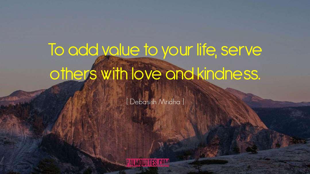 Love And Kindness quotes by Debasish Mridha