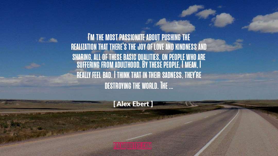 Love And Kindness quotes by Alex Ebert