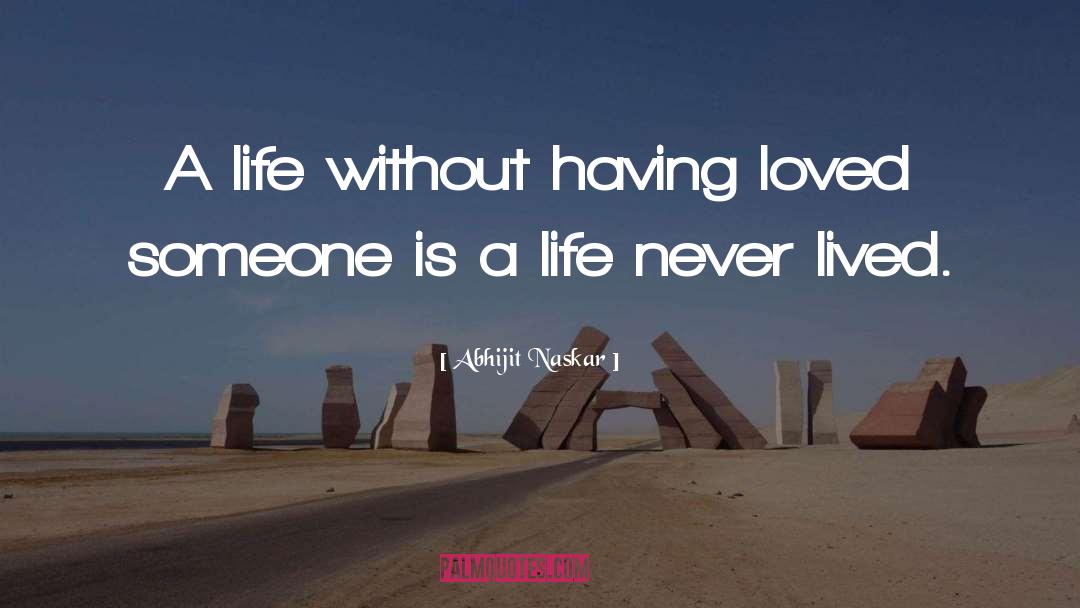 Love And Life Goodreads quotes by Abhijit Naskar