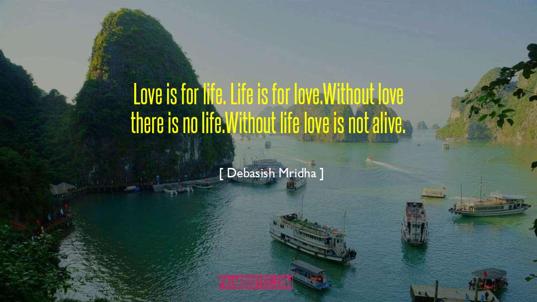 Love And Life Goodreads quotes by Debasish Mridha