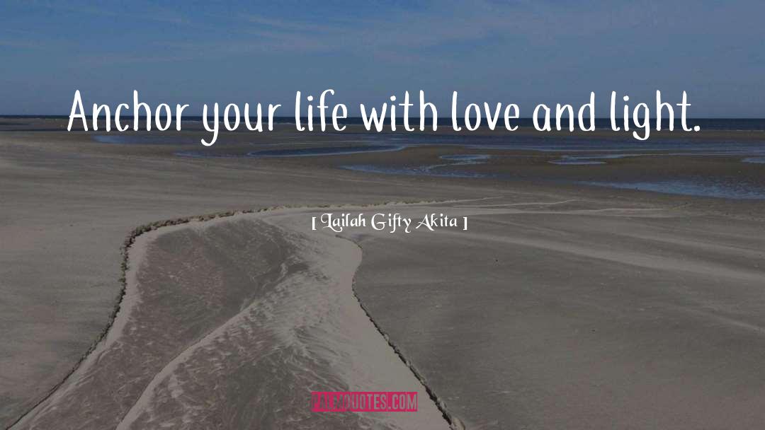 Love And Light quotes by Lailah Gifty Akita