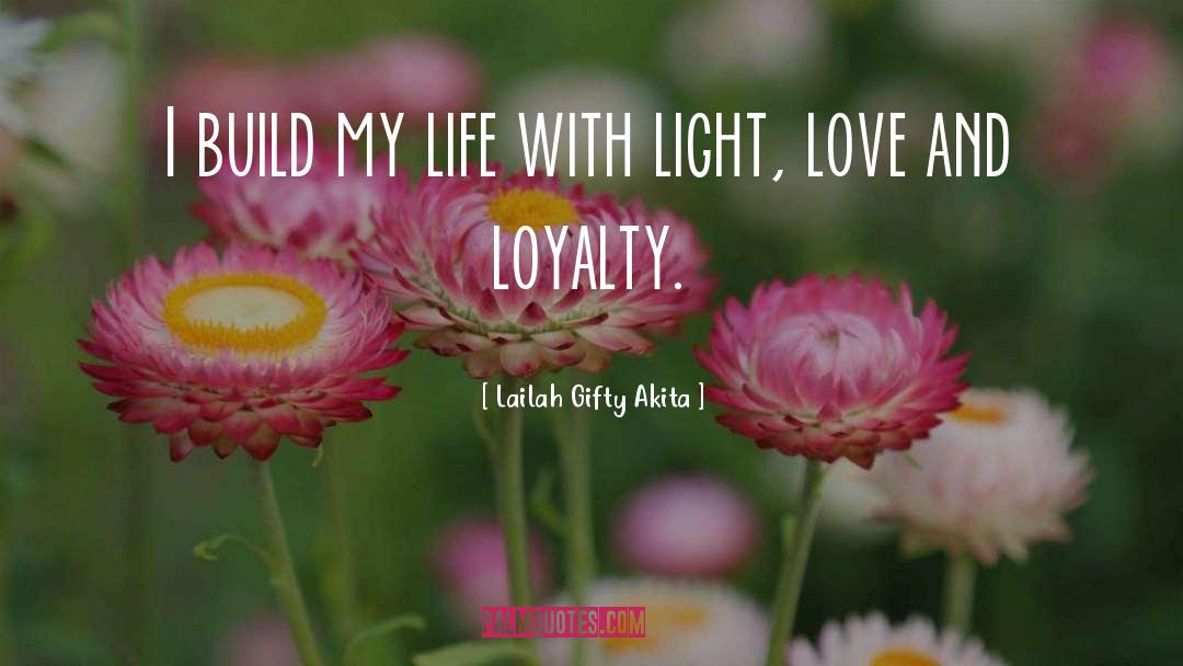 Love And Loyalty quotes by Lailah Gifty Akita