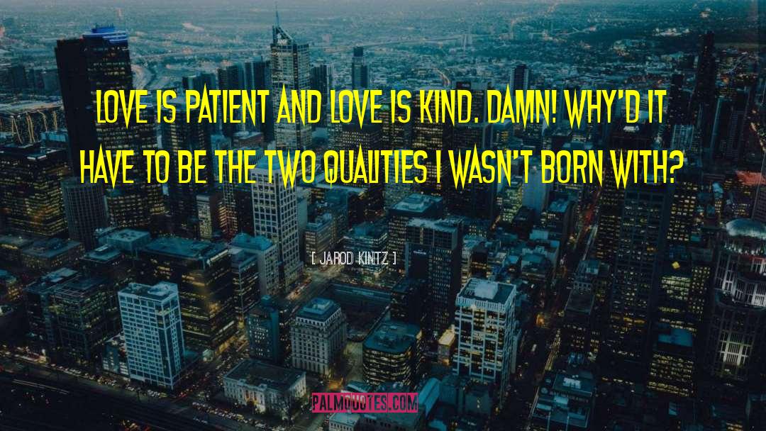 Love And Loyalty quotes by Jarod Kintz