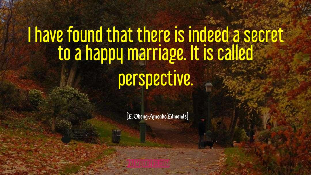 Love And Marriage quotes by E. Obeng-Amoako Edmonds