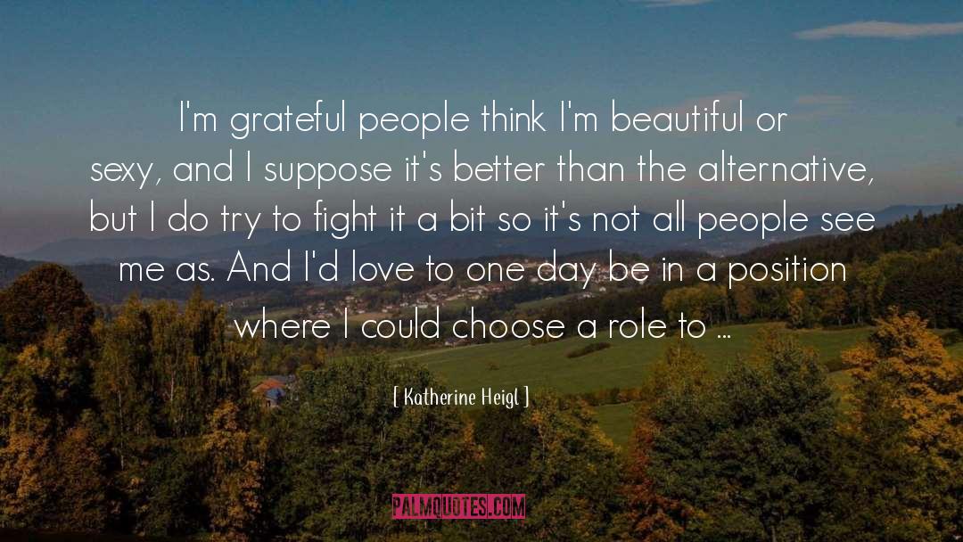 Love And Nature quotes by Katherine Heigl