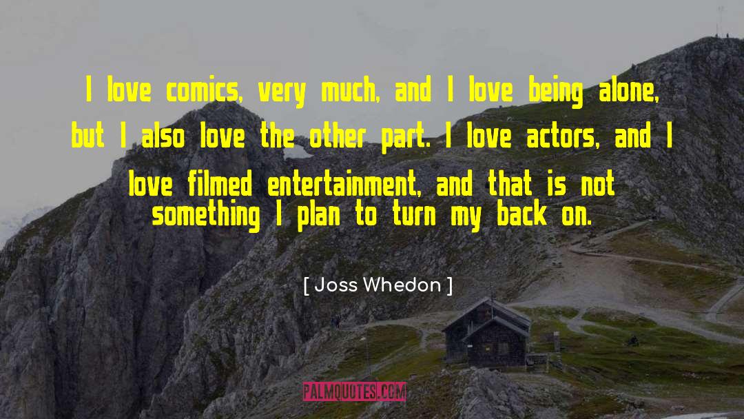 Love And Other Games quotes by Joss Whedon