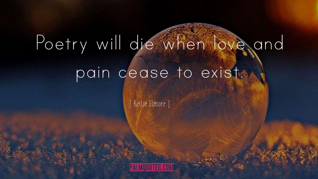 Love And Pain quotes by Kellie Elmore