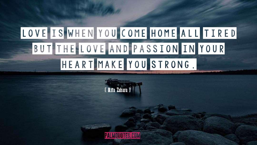 Love And Passion quotes by Rita Zahara