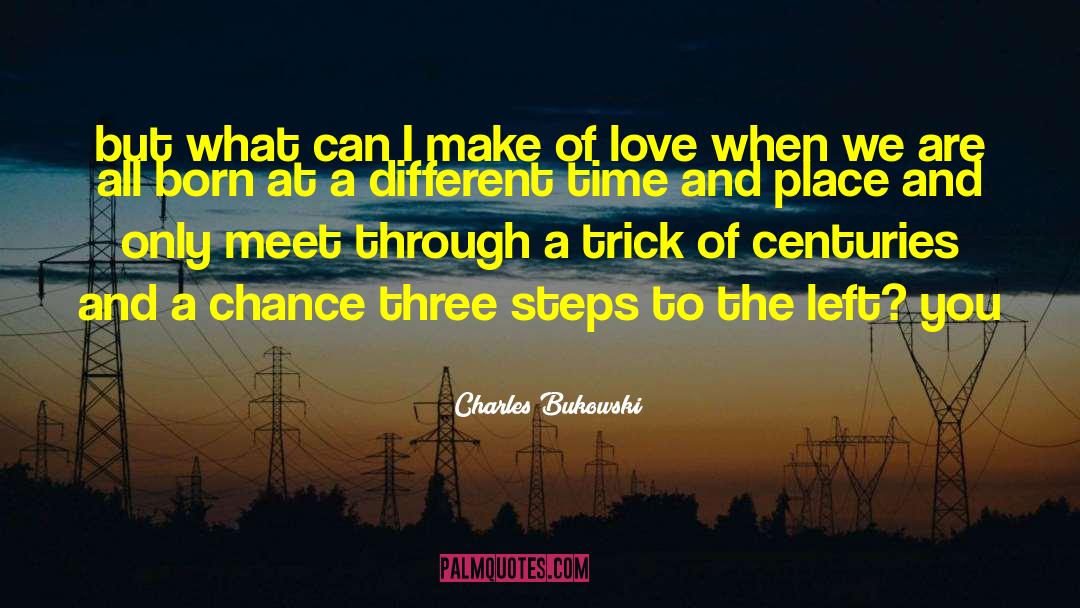 Love And Passion quotes by Charles Bukowski