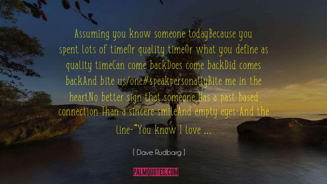 Love And Past Relationships quotes by Dave Rudbarg