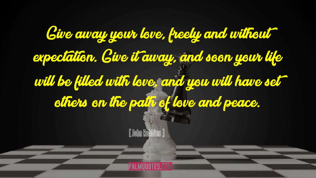 Love And Peace quotes by John Robbins