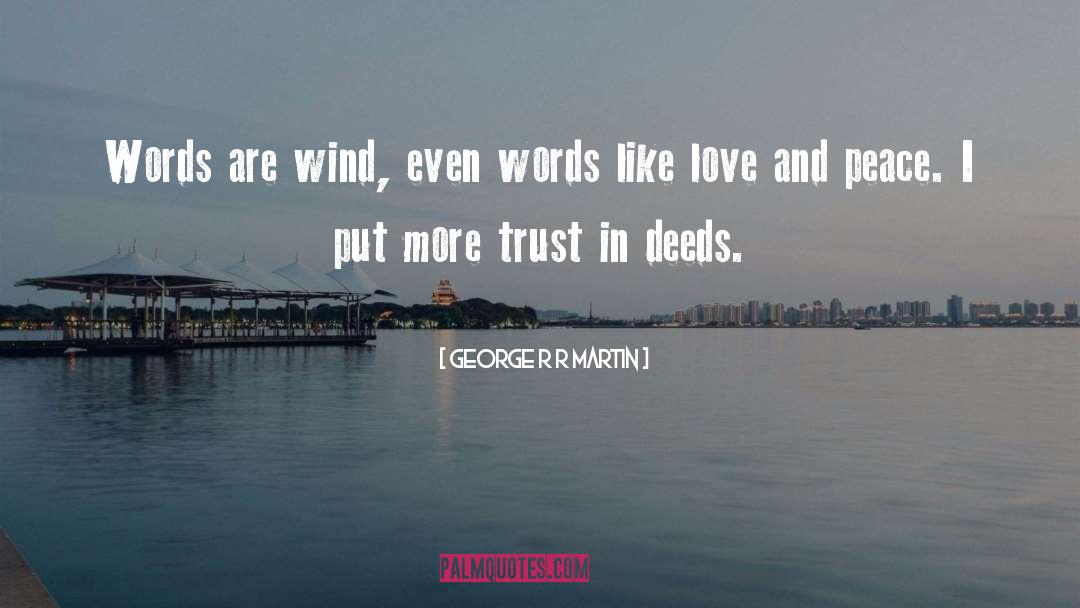 Love And Peace quotes by George R R Martin