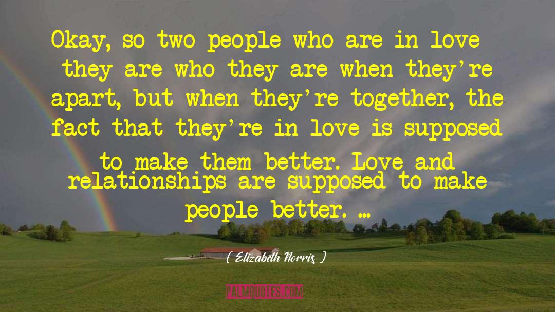 Love And Relationships quotes by Elizabeth Norris
