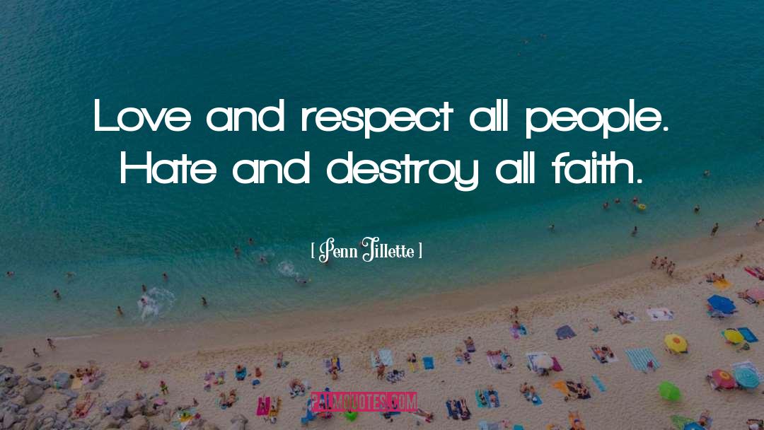 Love And Respect quotes by Penn Jillette