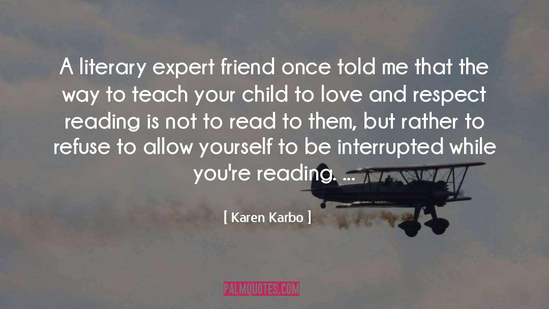 Love And Respect quotes by Karen Karbo