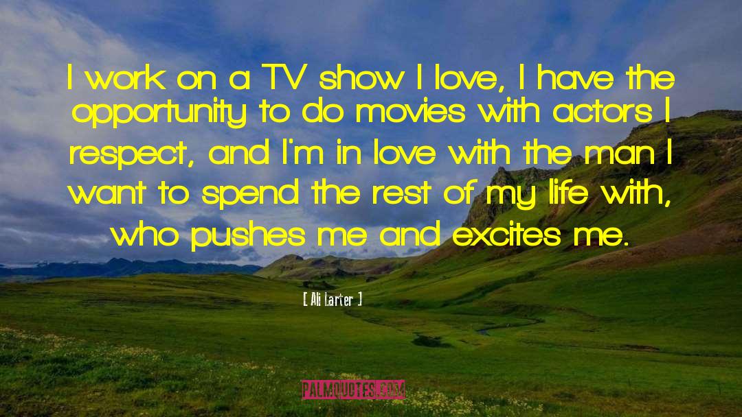 Love And Respect Women quotes by Ali Larter