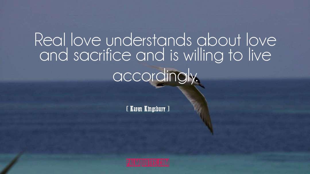 Love And Sacrifice quotes by Karen Kingsbury