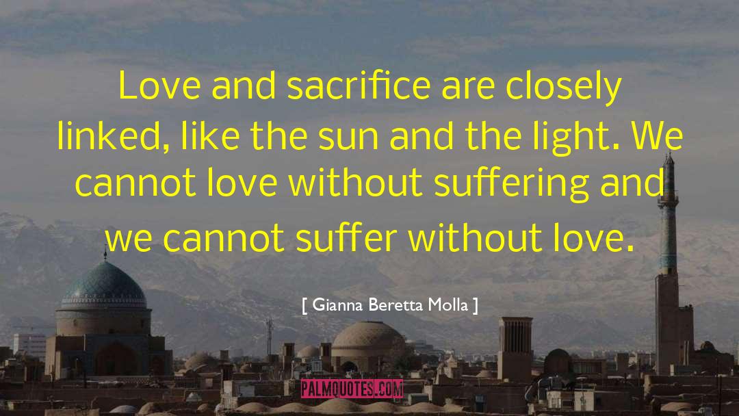 Love And Sacrifice quotes by Gianna Beretta Molla