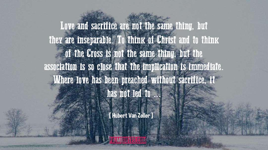 Love And Sacrifice quotes by Hubert Van Zeller