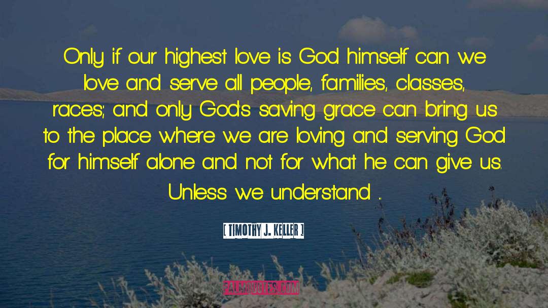 Love And Serve quotes by Timothy J. Keller