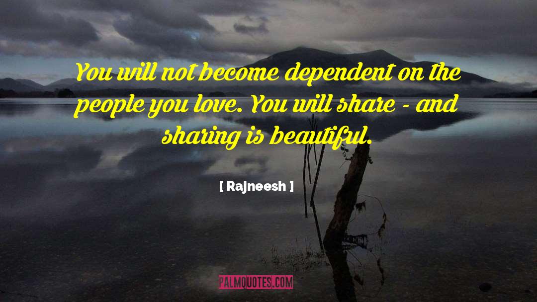 Love And Sharing Burdens quotes by Rajneesh