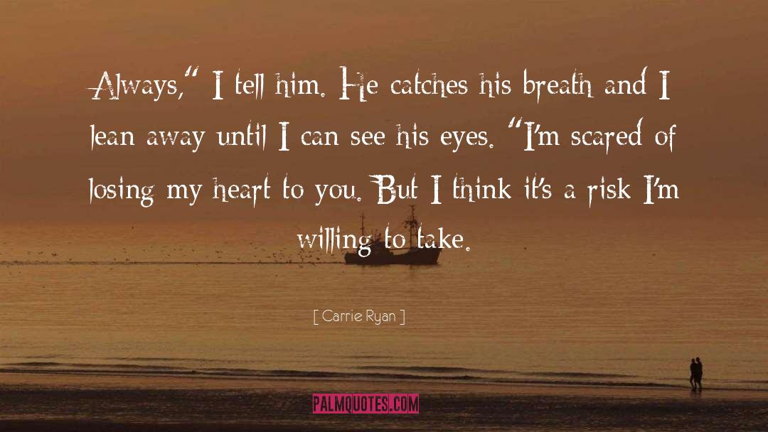 Love And Smiles quotes by Carrie Ryan