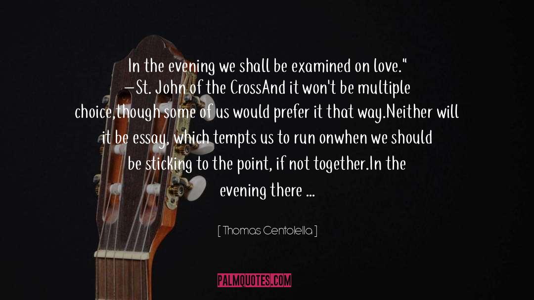 Love And Sticking Together quotes by Thomas Centolella