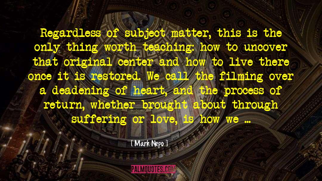 Love And Sufferings quotes by Mark Nepo