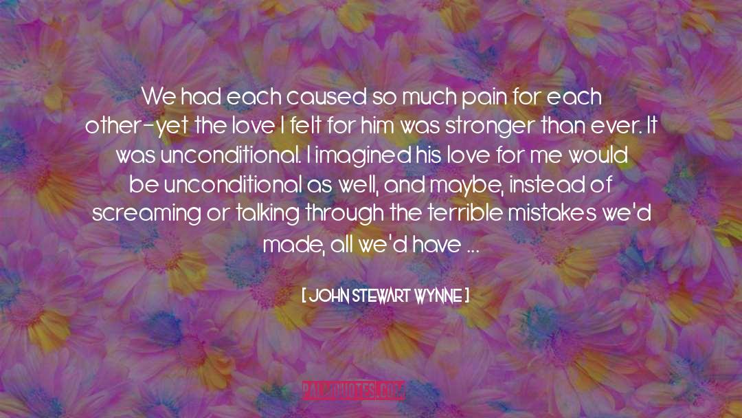 Love And Sufferings quotes by John Stewart Wynne