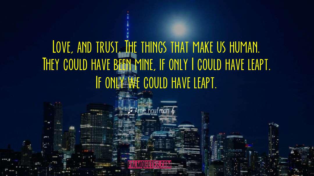 Love And Trust quotes by Amie Kaufman