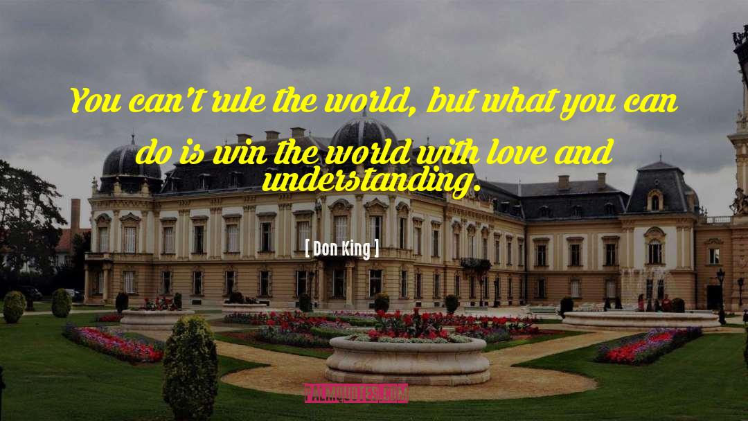 Love And Understanding quotes by Don King