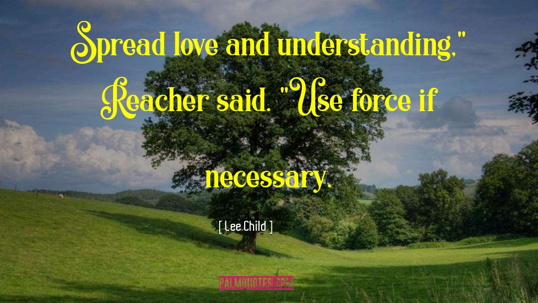 Love And Understanding quotes by Lee Child