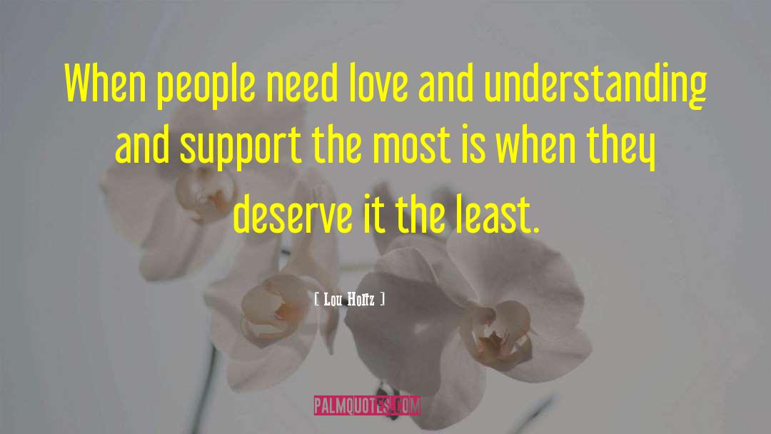Love And Understanding quotes by Lou Holtz