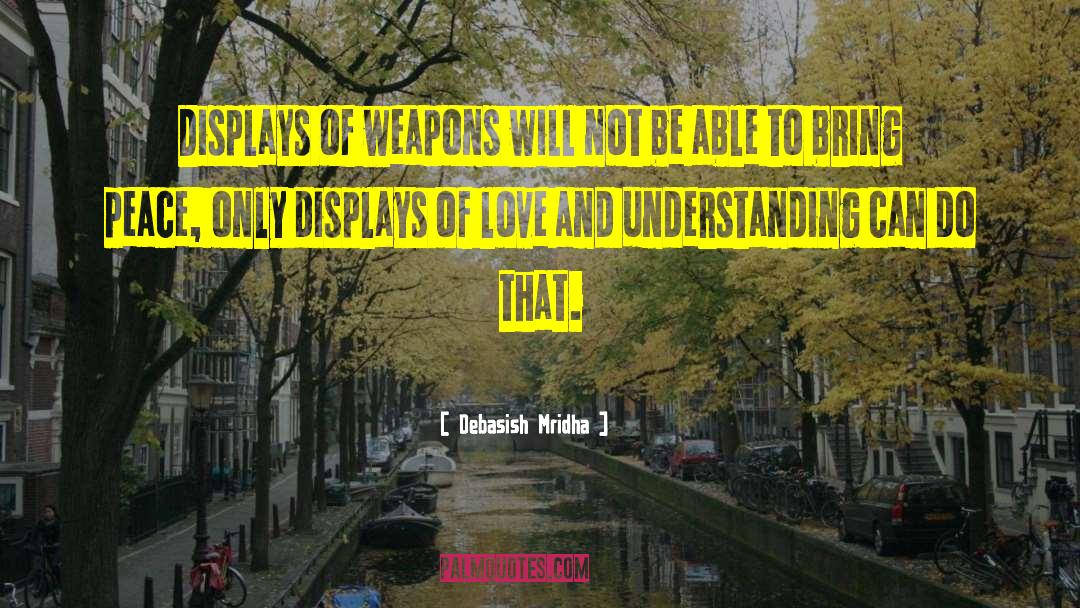 Love And Understanding quotes by Debasish Mridha